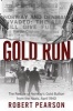 Gold Run - The Rescue of Norway's Gold Bullion from the Nazis, 1940 (Hardcover) - Robert Pearson Photo