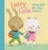 Larry and Lola. What Will We See There? (Hardcover) - Elly Van Der Linden Photo