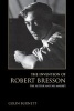 The Invention of Robert Bresson - The Auteur and His Market (Paperback) - Colin Burnett Photo