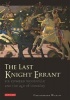 The Last Knight Errant - Sir Edward Woodville and the Age of Chivalry (Paperback) - Christopher Wilkins Photo