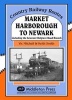 Market Harborough to Newark - Including Belgrave Road Branch. (Hardcover) - Vic Mitchell Photo