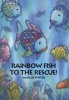 Rainbow Fish to the Rescue (Hardcover) - Marcus Pfister Photo