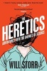 The Heretics - Adventures with the Enemies of Science (Paperback, Reprints) - Will Storr Photo