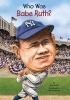 Who Was Babe Ruth? (Paperback) - Joan Holub Photo