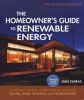 The Homeowner's Guide to Renewable Energy - Achieving Energy Independence Through Solar, Wind, Biomass & Hydropower (Paperback, 2nd Revised edition) - Dan Chiras Photo