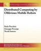 Distributed Computing by Oblivious Mobile Robots (Paperback) - Paola Flocchini Photo