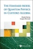 The Standard Model of Quantum Physics in Clifford Algebra (Hardcover) - Claude Daviau Photo