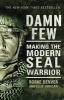 Damn Few - Making the Modern SEAL Warrior (Paperback) - Rorke Denver Photo