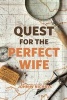 Quest for the Perfect Wife (Paperback) - John W Nichols Photo