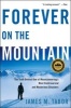 Forever on the Mountain - The Truth Behind One of Mountaineering's Most Controversial and Mysterious Disasters (Paperback) - James M Tabor Photo