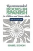 Recommended Books in Spanish for Children and Young Adults - 2000 Through 2004 (Hardcover, New) - Isabel Schon Photo