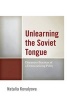 Unlearning the Soviet Tongue - Discursive Practices of a Democratizing Polity (Paperback) - Natalia Kovalyova Photo