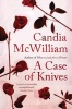 A Case of Knives - Reissued (Paperback) - Candia McWilliam Photo