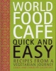 World Food Cafe: Quick and Easy - Recipes from a Vegetarian Journey (Hardcover) - Chris Caldicott Photo