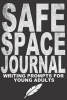 Safe Space Journal - Writing Prompts for Young Adults (Paperback) - Lisa Frase Photo