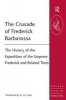 The Crusade of Frederick Barbarossa - The History of the Expedition of the Emperor Frederick and Related Texts (Paperback, New Ed) - GA Loud Photo