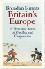 Britain's Europe - A Thousand Years of Conflict and Cooperation (Hardcover) - Brendan Simms Photo