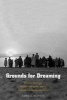 Grounds for Dreaming - Mexican Americans, Mexican Immigrants, and the California Farmworker Movement (Hardcover) - Lori A Flores Photo