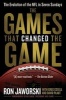 The Games That Changed the Game - The Evolution of the NFL in Seven Sundays (Paperback) - Ron Jaworski Photo