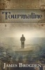 Tourmaline (Paperback) - James Brogden Photo