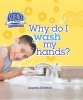 Why Do I Wash My Hands? (Hardcover) - Angela Royston Photo