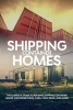 Shipping Container Homes - The Complete Guide to Building Shipping Container Homes, Including Plans, FAQs, Cool Ideas, and More! (Paperback) - Andrew Birch Photo