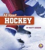 All about Hockey (Hardcover) - Matt Doeden Photo