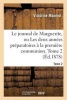 Le Journal de Marguerite, Ou Les Deux Annees Preparatoires a la Premiere Communion. Tome 2 (French, Paperback) - Monniot V Photo