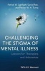 Challenging the Stigma of Mental Illness - Lessons for Therapists and Advocates (Hardcover) - Patrick W Corrigan Photo