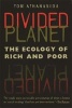 Divided Planet - The Ecology of Rich and Poor (Paperback) - Tom Athanasiou Photo