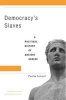 Democracy's Slaves - A Political History of Ancient Greece (English, French, Hardcover) - Paulin Ismard Photo