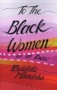 To the Black Women We All Knew (Paperback) - Kholofelo Maenetsha Photo