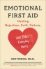 Emotional First Aid - Healing Rejection, Guilt, Failure, and Other Everyday Hurts (Paperback) - Guy Winch Photo