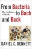 From Bacteria to Bach and Back - The Evolution of Minds (Hardcover) - Daniel C Dennett Photo