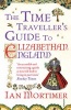 The Time Traveller's Guide to Elizabethan England (Paperback) - Ian Mortimer Photo