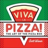 Viva La Pizza! the Art of the Pizza Box (Hardcover) - Scott Wiener Photo