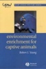 Environmental Enrichment for Captive Animals (Paperback) - Robert J Young Photo