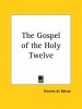 The Gospel of the Holy Twelve (Paperback) - GJ Ouseley Photo