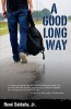 A Good Long Way (Paperback) - Rene Saldana Photo