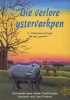 Die Verlore Ystervarkpen - 'n Ndebeleverhaal (Afrikaans, Paperback) - Janie Oosthuysen Photo