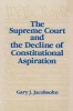 The Supreme Court and the Decline of Constitutional Aspiration (Paperback) - Gary J Jacobsohn Photo