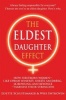 The Eldest Daughter Effect - How First Born Women - Like Oprah Winfrey, Sheryl Sandberg, JK Rowling and Beyonce - Harness Their Strengths (Paperback) - Lisette Schuitemaker Photo