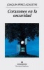 Corazones En La Oscuridad (English, Spanish, Paperback) - Joaquin Perez Photo