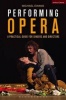 Performing Opera - A Practical Guide for Singers and Directors (Paperback) - Michael Ewans Photo