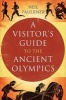 A Visitor's Guide to the Ancient Olympics (Paperback, New) - Neil Faulkner Photo