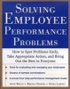 Solving Employee Performance Problems: How to Spot Problems Early, Take Appropriate Action, and Bring Out the Best in Everyone (Paperback) - Anne Bruce Photo