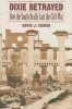 Dixie Betrayed - How the South Really Lost the Civil War (Paperback) - David J Eicher Photo