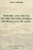 Poetry and Truth in the Spanish Works of Fray Luis de Leon (English, Spanish, Hardcover) - David J Hildner Photo