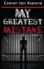 My Greatest Mistake (Paperback) - Comfort Ibeh Agbanyim Photo