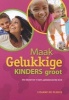 Maak Gelukkige Kinders Groot - Die Sleutel Tot 'n Kalm Beheerste Kind (Afrikaans, Paperback) - Lizanne du Plessis Photo